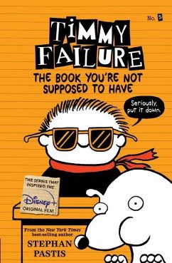 Timmy Failure: The Book You're Not Supposed to Have - Pastis, Stephan