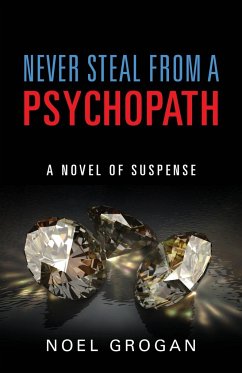 Never Steal From A Psychopath - Grogan, Noel