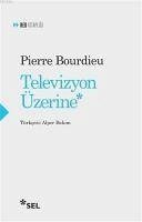 Televizyon Üzerine - Bourdieu, Pierre