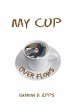 My Cup over Flows - Bild 1