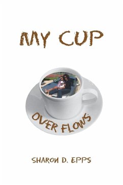 My Cup over Flows - Epps, Sharon D.