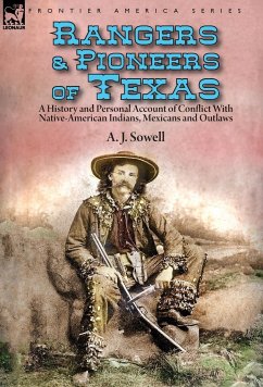 Rangers and Pioneers of Texas - Sowell, A. J.