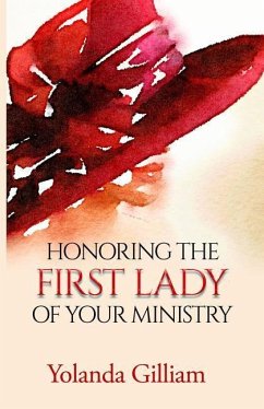 Honoring the First Lady of Your Ministry - Gilliam, Yolanda