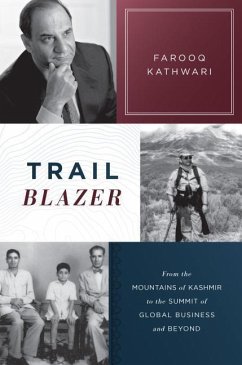 Trailblazer: From the Mountains of Kashmir to the Summit of Global Business and Beyond - Kathwari, Farooq