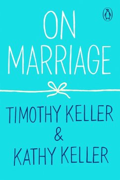 On Marriage (eBook, ePUB) - Keller, Timothy; Keller, Kathy