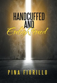 Handcuffed and Enlightened - Fiorillo, Pina