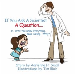 If You Ask a Scientist a Question - Small, Adrienne H.