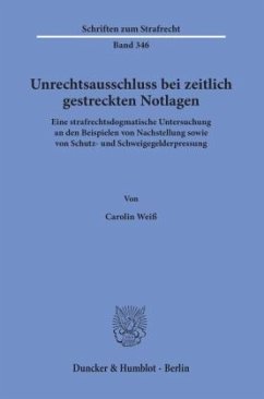 Unrechtsausschluss bei zeitlich gestreckten Notlagen - Weiß, Carolin