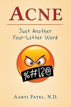 Acne: Just Another Four-Letter Word - Patel N. D., Aarti