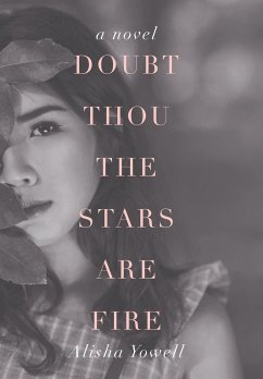 Doubt Thou the Stars Are Fire - Yowell, Alisha