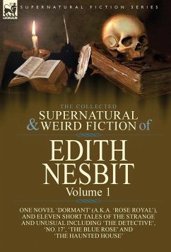 The Collected Supernatural and Weird Fiction of Edith Nesbit - Nesbit, Edith