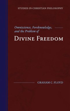 Omniscience, Foreknowledge, and the Problem of Divine Freedom - Floyd, Graham C.