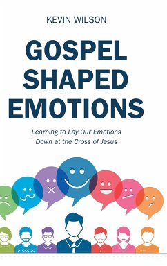 Gospel Shaped Emotions - Wilson, Kevin