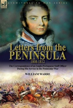 Letters from the Peninsula 1808-1812 - Warre, William