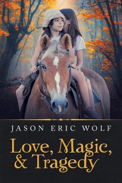 Love, Magic, & Tragedy - Wolf, Jason Eric
