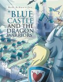 &quote;Blue Castle and the Dragon Warriors&quote;