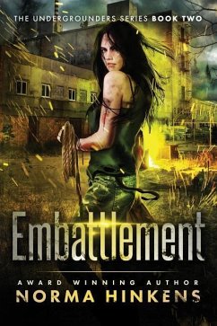 Embattlement: A Young Adult Science Fiction Dystopian Novel (The Undergrounders Series Book Two) - Hinkens, Norma