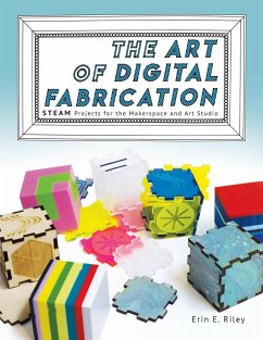 The Art of Digital Fabrication - Riley, Erin E.