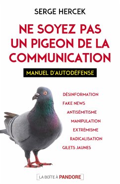 Ne soyez pas un pigeon de la communication (eBook, ePUB) - Hercek, Serge