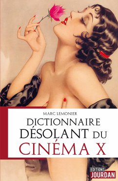 Dictionnaire désolant du cinéma X (eBook, ePUB) - Lemonier, Marc