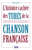 L'histoire cachée des tubes de la chanson française (eBook, ePUB)