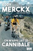 Eddy Merckx, on m'appelait le Cannibale (eBook, ePUB)