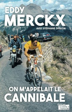 Eddy Merckx, on m'appelait le Cannibale (eBook, ePUB) - Thirion, Stéphane