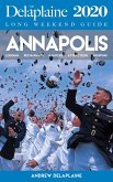 Annapolis - The Delaplaine 2020 Long Weekend Guide (Long Weekend Guides) (eBook, ePUB)