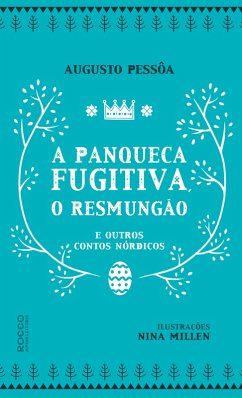 A panqueca fugitiva, o Resmungão e outros contos nórdicos (eBook, ePUB) - Pessôa, Augusto