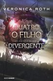 Quatro: O Filho: uma história da série Divergente (eBook, ePUB) Quatro: O Filho: uma história da série Divergente (eBook, ePUB)