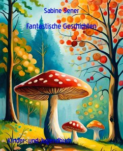 Fantastische Geschichten (eBook, ePUB) - Sener, Sabine
