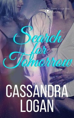 Search for Tomorrow (The Fringes of the Universe, #2) (eBook, ePUB) - Logan, Cassandra