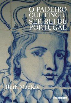 Cover O padeiro que fingiu ser rei de Portugal (eBook, ePUB)