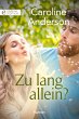 Zu lang allein? (eBook, ePUB) - Bild 1