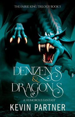 Cover Denizens and Dragons: A Humorous Fantasy (The Faerie King Trilogy, #3) (eBook, ePUB)