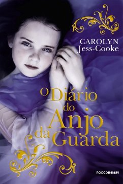 O Diário do Anjo da Guarda (eBook, ePUB) - Jess-Cooke, Carolyn