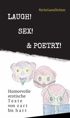 Laugh! Sex! & Poetry! (eBook, ePUB) - NichtGanzDichter, . . .