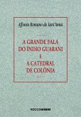 A grande fala do índio guarani e A catedral de colônia (eBook, ePUB)