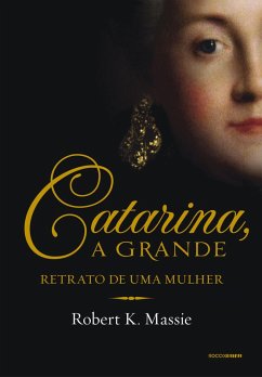 Catarina, a grande (eBook, ePUB) - K. Massie, Robert