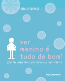 Ser Menina É Tudo de Bom! (eBook, ePUB)