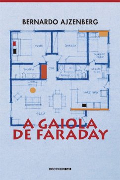 A gaiola de faraday (eBook, ePUB) - Ajzenberg, Bernardo