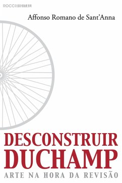 Desconstruir Duchamp (eBook, ePUB) - Romano de Sant'Anna, Affonso