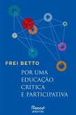 Por uma educação crítica e participativa (eBook, ePUB)