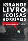 O Grande Livro das Coisas Horríveis (eBook, ePUB) O Grande Livro das Coisas Horríveis (eBook, ePUB)