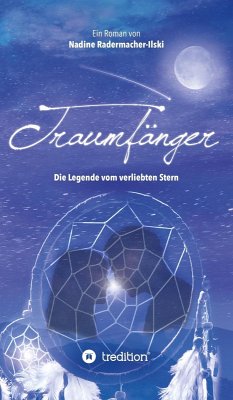 Traumfänger - Die Legende vom verliebten Stern (eBook, ePUB) - Radermacher-Ilski, Nadine