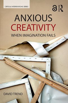 Anxious Creativity (eBook, ePUB) - Trend, David