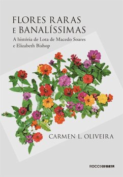 Flores raras e banalíssimas (eBook, ePUB) - L. Oliveira, Carmen