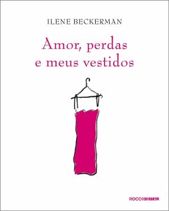Amor, perdas e meus vestidos (eBook, ePUB) - Beckerman, Ilene