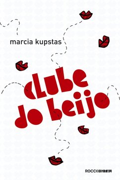 Clube do Beijo (eBook, ePUB) - Kupstas, Marcia