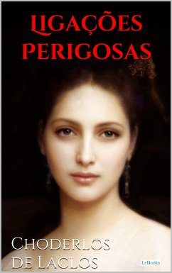 Ligações Perigosas (eBook, ePUB) - de Laclos, Choderlos